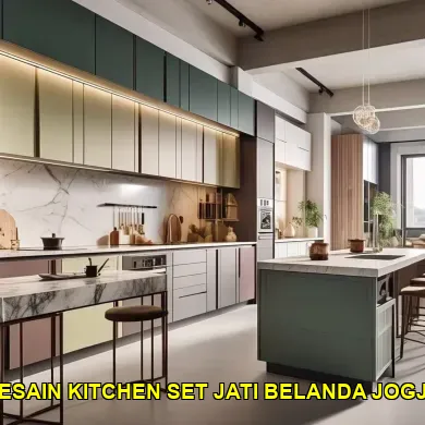 Tren Desain Kitchen Set Jati Belanda di Jogja dan Pengaruhnya